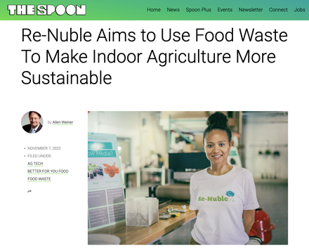 The Spoon Feature: Re-Nuble Aims to Use Food Waste To Make Indoor Agriculture More Sustainable